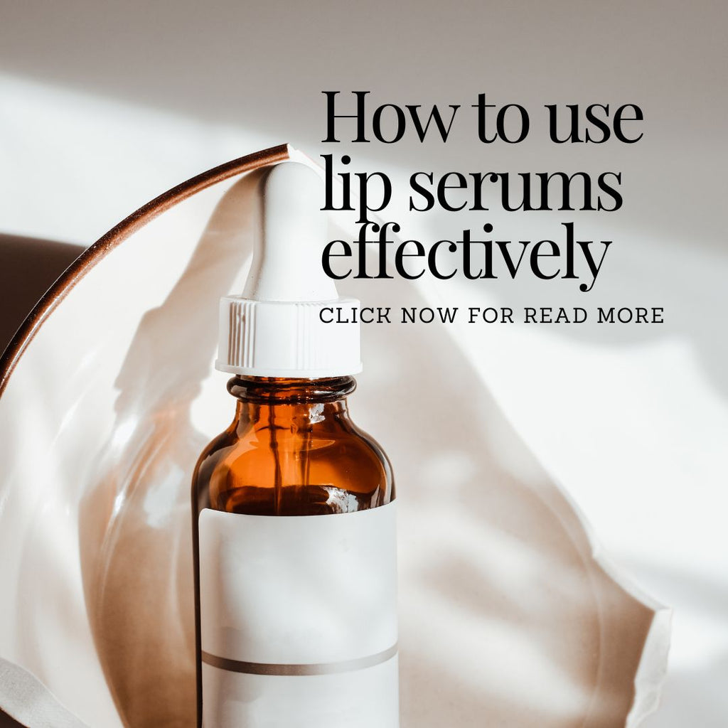 How To Use Lip Serums Effectively