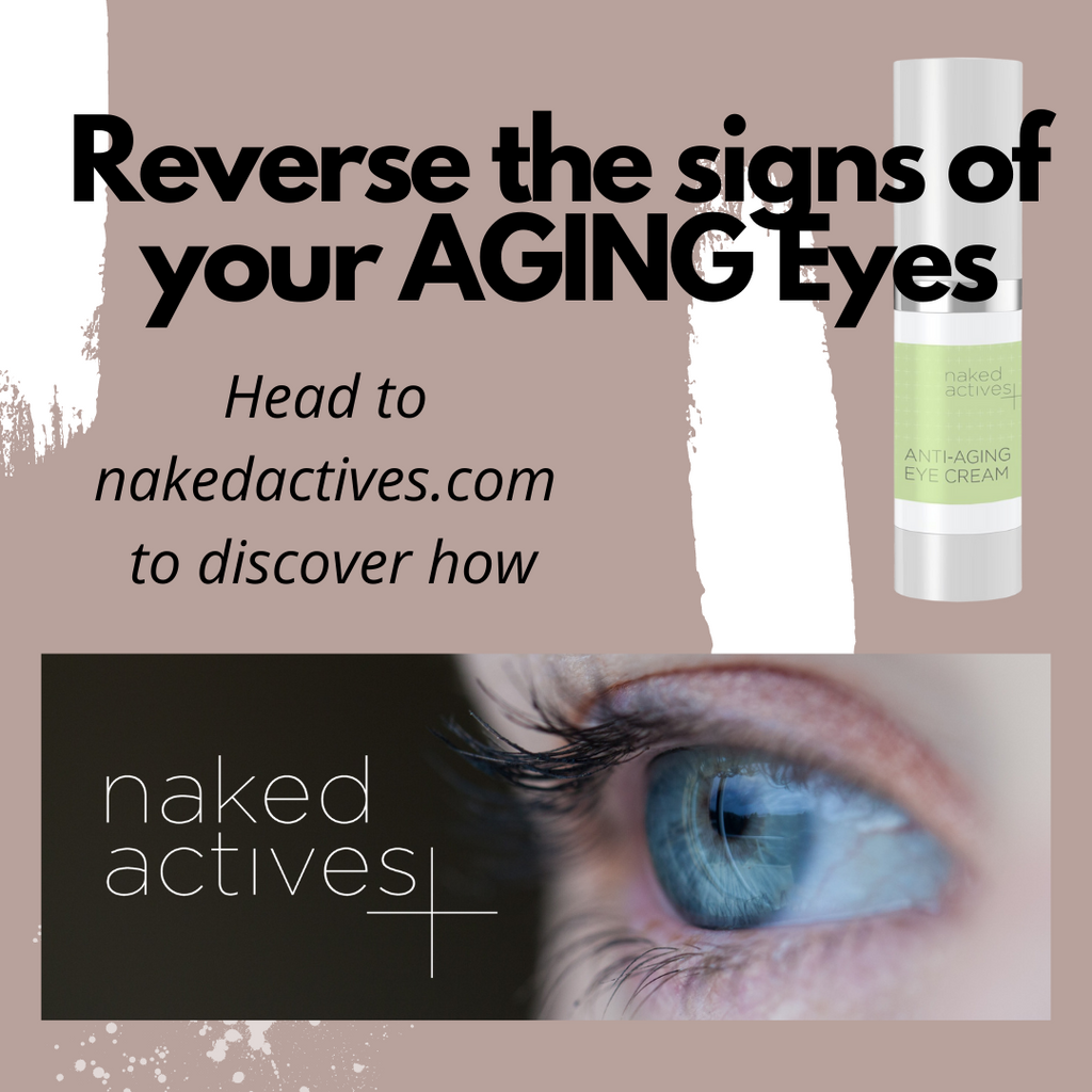 How to Reverse Aging Eyes with Naked Actives anti aging eye cream